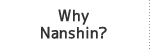 Why Nanshin?
